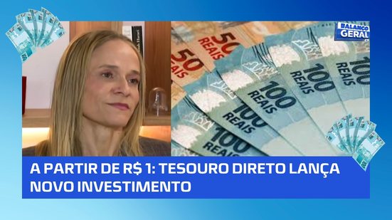 A partir de R$ 1: Tesouro direto lança novo tipo de investimento