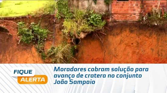 Moradores cobram solução para avanço de cratera no conjunto João Sampaio