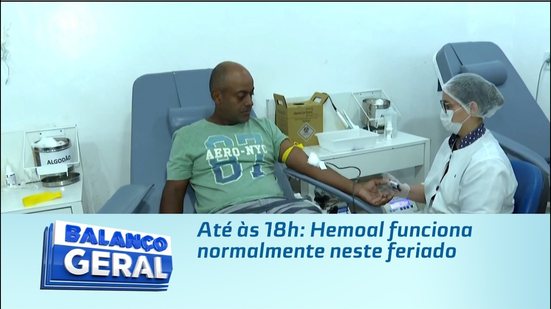 Até às 18h: Hemoal funciona normalmente neste feriado