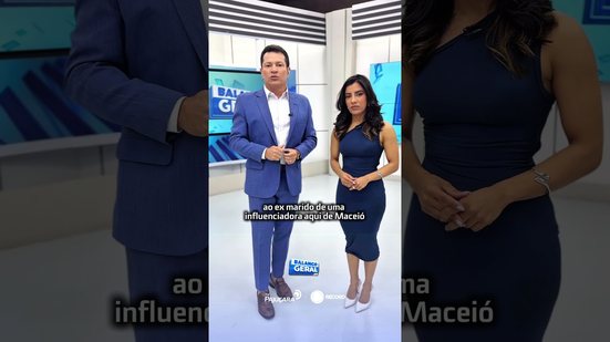 📺DESTAQUE: Justiça rejeita pedido de prisão contra ex-marido de influenciadora #BalançoGeralAL