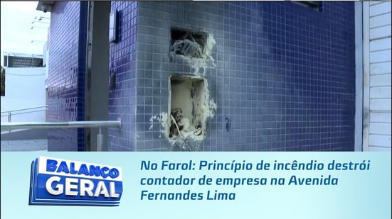 No Farol: Princípio de incêndio destrói contador de empresa na Avenida Fernandes Lima