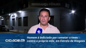 Homem é indiciado por cometer crimes contra a própria mãe, em Estrela de Alagoas