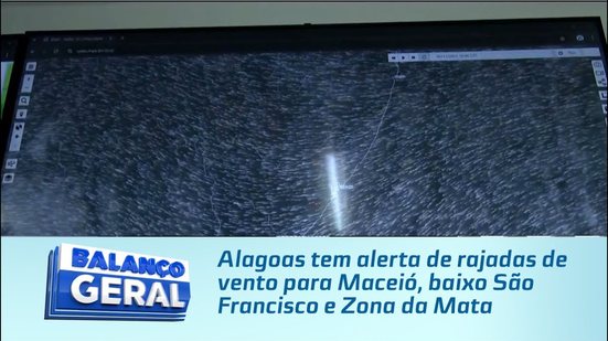 Alagoas tem alerta de rajadas de vento para Maceió, baixo São Francisco e Zona da Mata