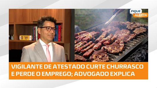 Vigilante de atestado curte churrasco na casa do ''Sogrão'' e é demitido por justa causa