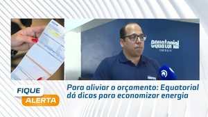 Para aliviar o orçamento: Equatorial dá dicas para economizar energia