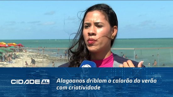 Alagoanos driblam o calorão do verão com criatividade
