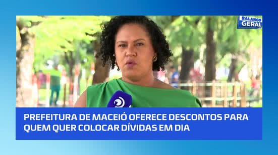 Descontos nos juros e multas: saiba como renegociar dívidas com a Prefeitura de Maceió