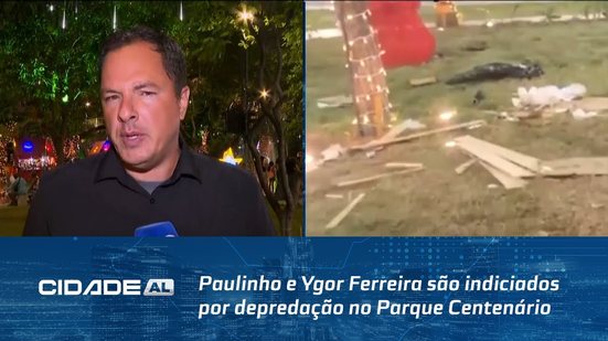 Paulinho e Ygor Ferreira são indiciados por depredação no Parque Centenário