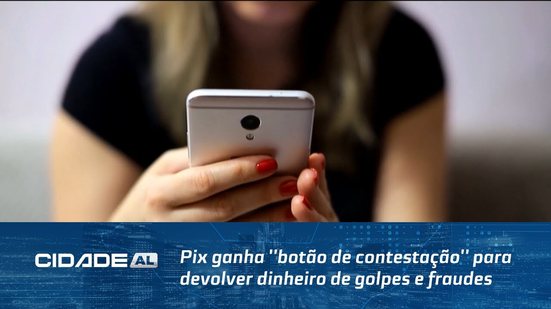 Pix ganha ''botão de contestação'' para devolver dinheiro de golpes e fraudes