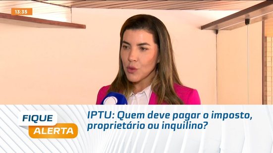 IPTU: Quem deve pagar o imposto, proprietário ou inquilino?