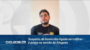 Suspeito de homicídio ligado ao tráfico é preso no sertão de Alagoas
