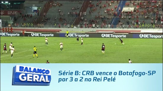 Série B: CRB vence o Botafogo-SP por 3 a 2 no Rei Pelé