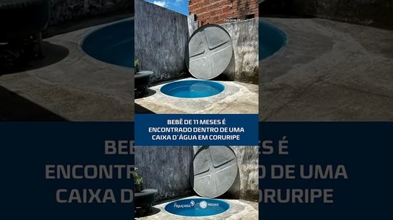 Bebê de 11 meses é encontrado dentro de uma caixa d’água em coruripe #CidadeAL