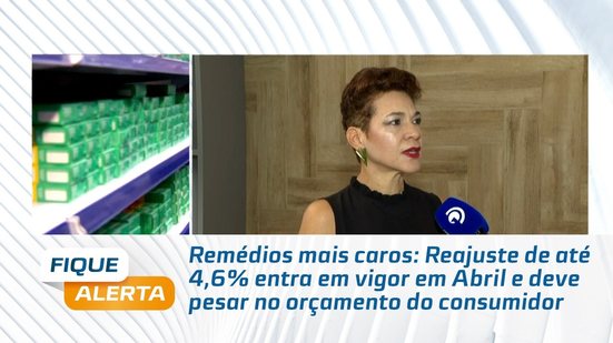 Reajuste de até 4,6% entra em vigor em Abril e deve pesar no orçamento do consumidor