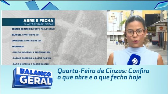 Quarta-Feira de Cinzas: Confira o que abre e o que fecha hoje