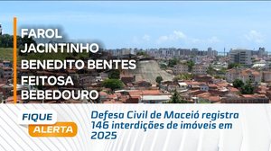 Defesa Civil de Maceió registra 146 interdições de imóveis em 2025