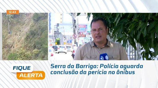 Serra da Barriga: Polícia aguarda conclusão da perícia no ônibus