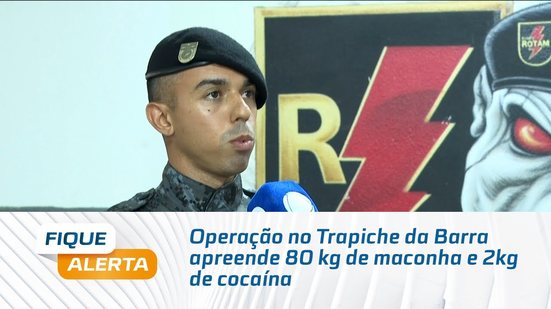 Operação no Trapiche da Barra apreende 80 kg de maconha e 2kg de cocaína