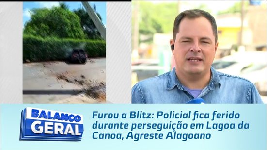 Furou a Blitz: Policial fica ferido durante perseguição em Lagoa da Canoa, Agreste Alagoano