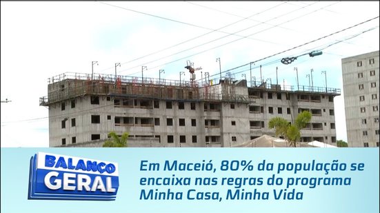 Em Maceió, 80% da população se encaixa nas regras do programa Minha Casa, Minha Vida