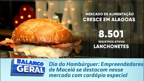Dia do Hambúrguer: Empreendedores de Maceió se destacam nesse mercado com cardápio especial
