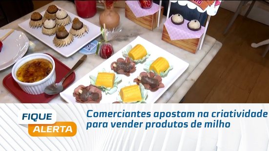 Comerciantes apostam na criatividade para vender produtos de milho