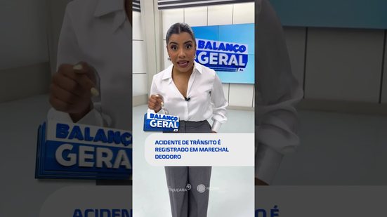 🗞️ DESTAQUES: ocorrência de trânsito mobiliza equipes na cidade #BalançoGeralAL