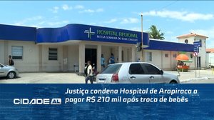 Justiça condena Hospital de Arapiraca a pagar R$ 210 mil após troca de bebês