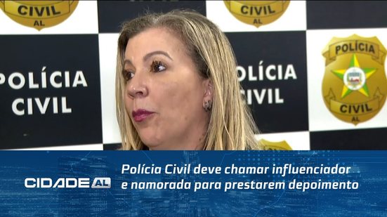 Polícia Civil deve chamar influenciador e namorada para prestarem depoimento