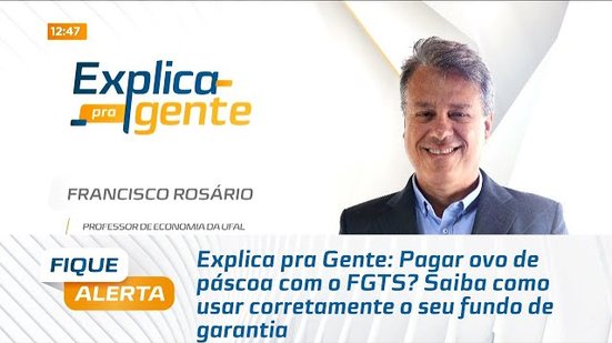 Pagar ovo de páscoa com o FGTS? Saiba como usar corretamente o seu fundo de garantia