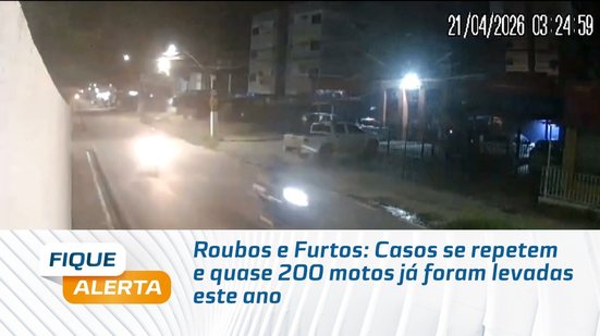 Roubos e Furtos: Casos se repetem e quase 200 motos já foram levadas este ano
