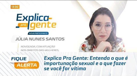 Explica Pra Gente: Entenda o que é importunação sexual e o que fazer se você for vítima