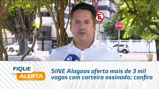 SINE Alagoas oferta mais de 3 mil vagas com carteira assinada; confira