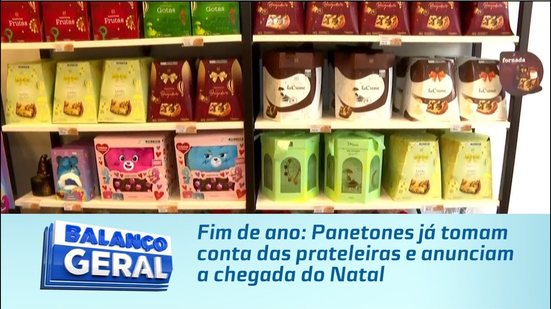Fim de ano: Panetones já tomam conta das prateleiras e anunciam a chegada do Natal