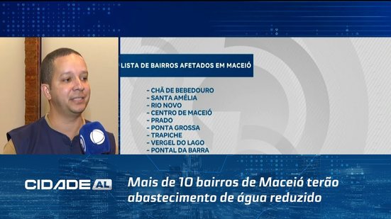 Mais de 10 bairros de Maceió terão abastecimento de água reduzido