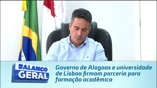 Governo de Alagoas e universidade de Lisboa firmam parceria para formação acadêmica
