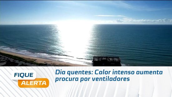 Dia quentes: Calor intenso aumenta procura por ventiladores