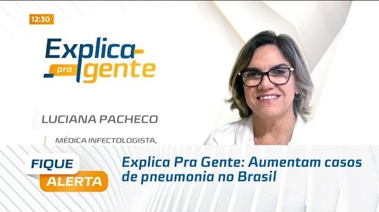 Explica Pra Gente: Aumentam casos de pneumonia no Brasil