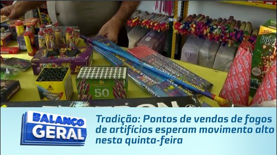 Tradição: Pontos de vendas de fogos de artifícios esperam movimento alto nesta quinta-feira