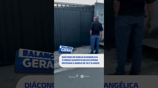🗞️ DESTAQUES DO DIA: Diácono de igreja evangélica é preso suspeito de estuprar enteada e amiga