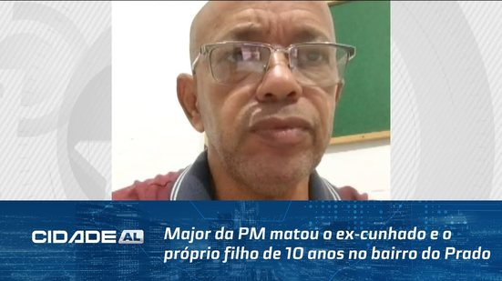 Major da PM matou o ex-cunhado e o próprio filho de 10 anos no bairro do Prado