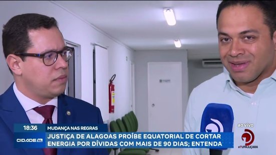 Justiça de Alagoas proíbe Equatorial de cortar energia por  dívidas com mais de 90 dias; entenda