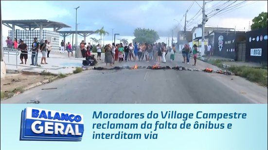 Moradores do Village Campestre reclamam da falta de ônibus e interditam via