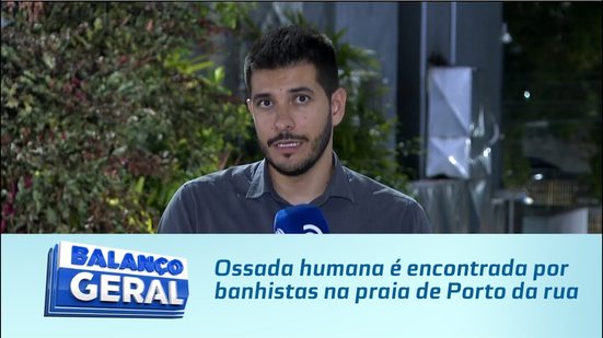 Ossada humana é encontrada por banhistas na praia de Porto da rua