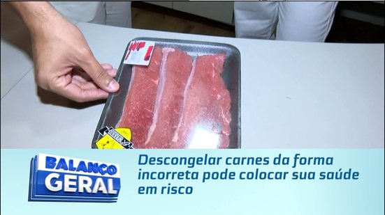 Descongelar carnes da forma incorreta pode colocar sua saúde em risco
