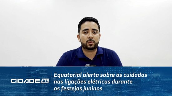 Equatorial alerta sobre os cuidados nas ligações elétricas durante os festejos juninos