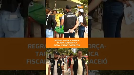 FISCALIZAÇÃO NA ORLA: força-tarefa mira ambulantes e permissionários em Maceió #FiqueAlerta