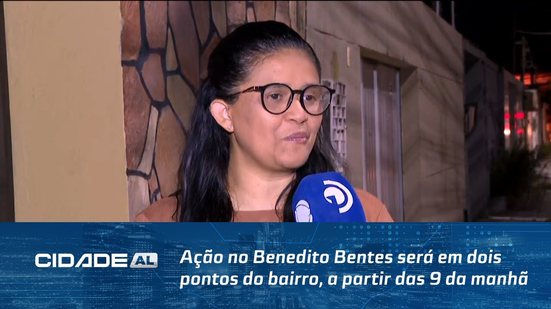 Ação no Benedito Bentes será em dois pontos do bairro, a partir das 9 da manhã