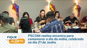 PSCOM realiza encontro para comemorar o dia do mídia, celebrado no dia 21 de Junho