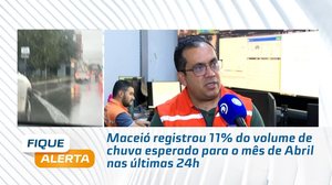 Maceió registrou 11% do volume de chuva esperado para o mês de Abril nas últimas 24h